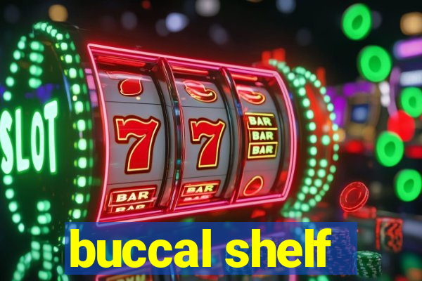 buccal shelf