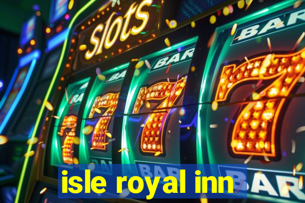 isle royal inn