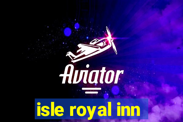 isle royal inn