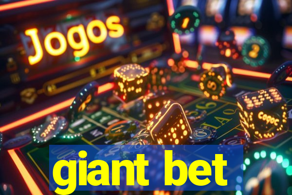 giant bet