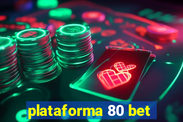 plataforma 80 bet