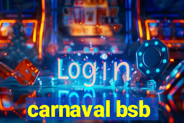 carnaval bsb