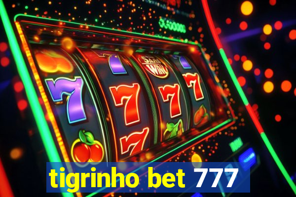 tigrinho bet 777