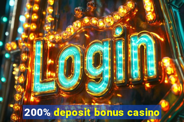 200% deposit bonus casino