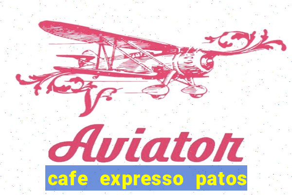 cafe expresso patos de minas