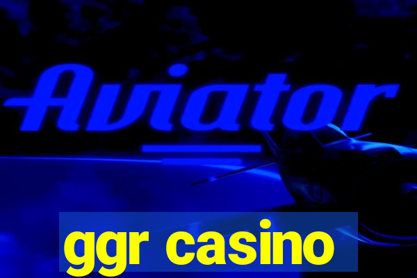 ggr casino