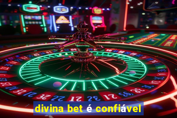 divina bet é confiável