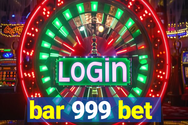 bar 999 bet