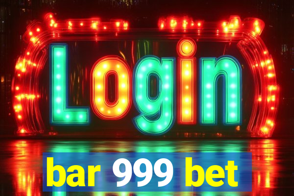 bar 999 bet