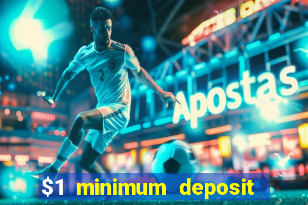 $1 minimum deposit casino australia 2020