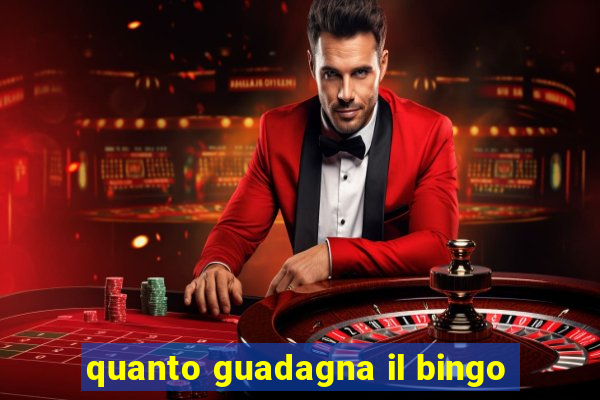 quanto guadagna il bingo