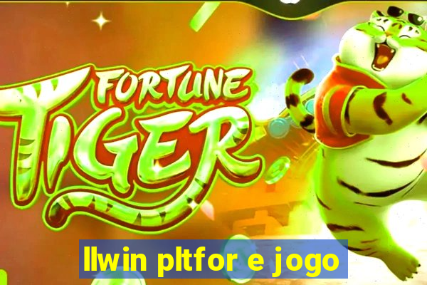 llwin pltfor e jogo