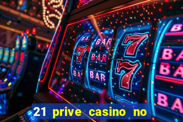 21 prive casino no deposit bonus 2017