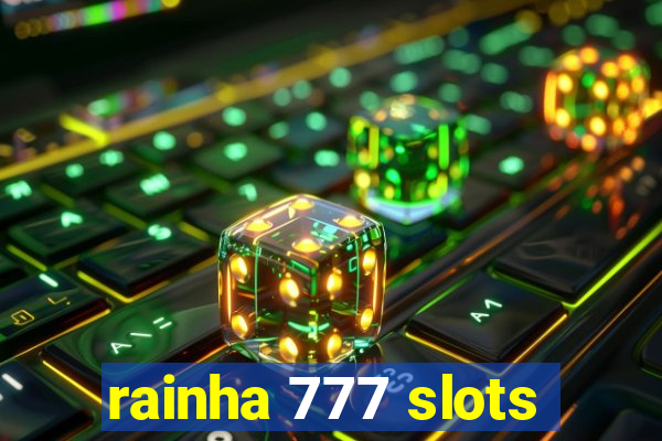 rainha 777 slots