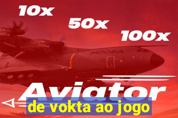 de vokta ao jogo