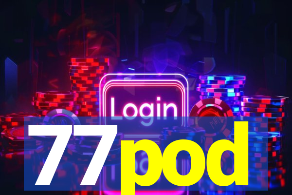 77pod