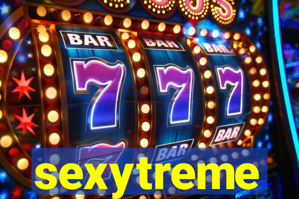 sexytreme