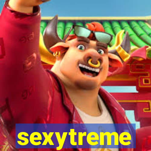 sexytreme