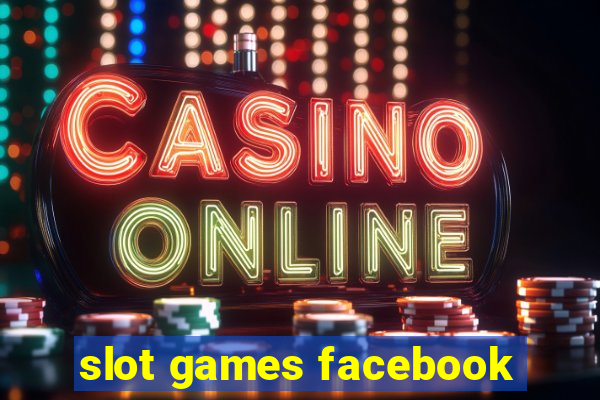 slot games facebook