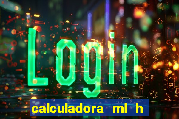 calculadora ml h para mcg kg min