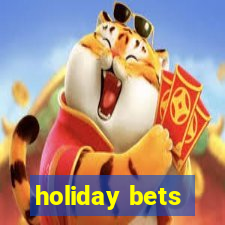 holiday bets