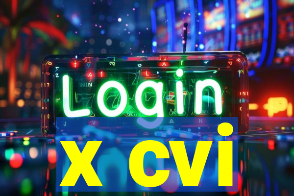 x cvi