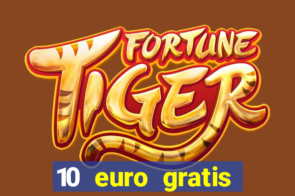 10 euro gratis speelgeld casino