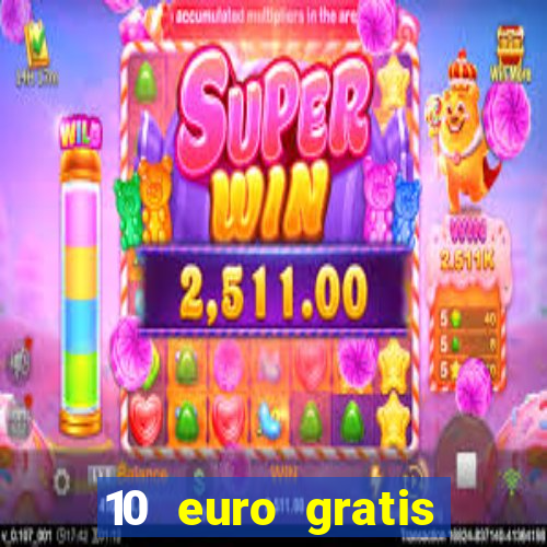 10 euro gratis speelgeld casino