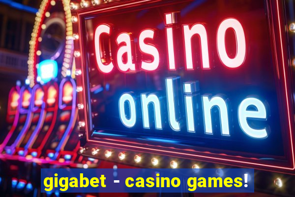 gigabet - casino games!