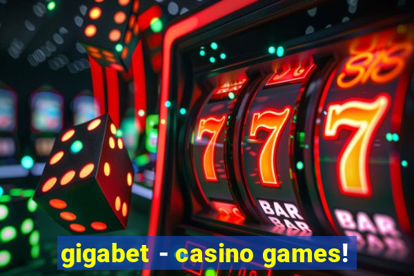 gigabet - casino games!