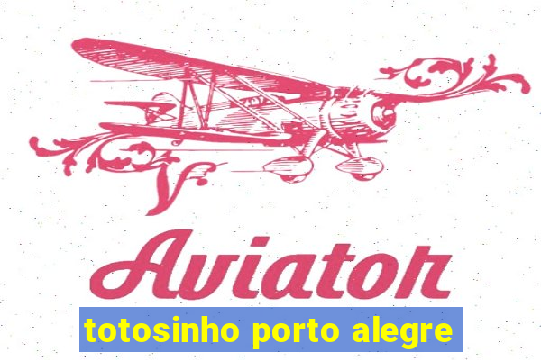 totosinho porto alegre