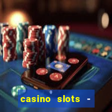 casino slots - slot machines