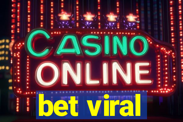 bet viral