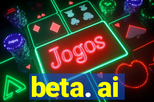 beta. ai