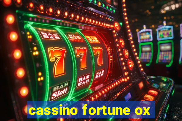 cassino fortune ox