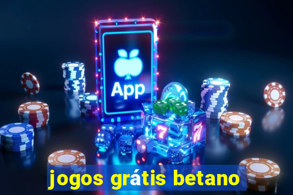 jogos grátis betano