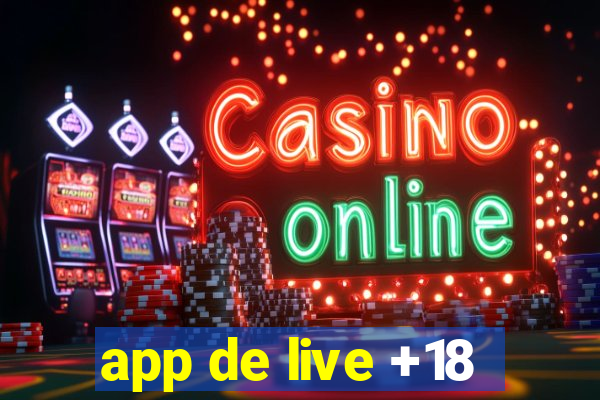 app de live +18