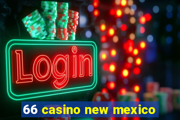 66 casino new mexico