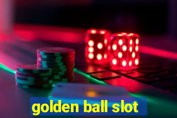 golden ball slot