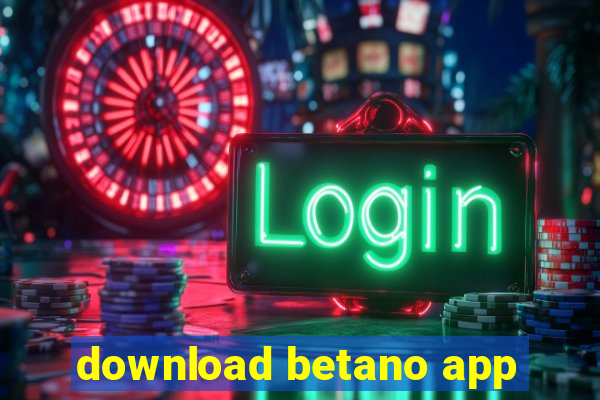 download betano app