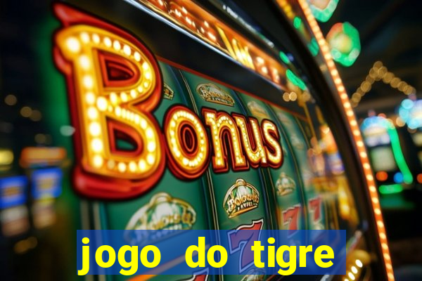 jogo do tigre bonus gratis