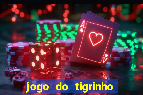 jogo do tigrinho bet app