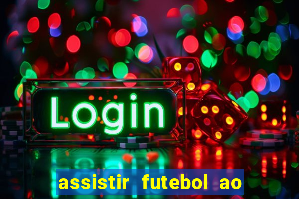 assistir futebol ao vivo sem virus