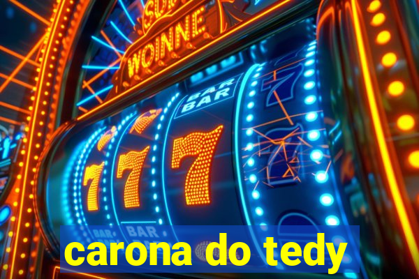 carona do tedy