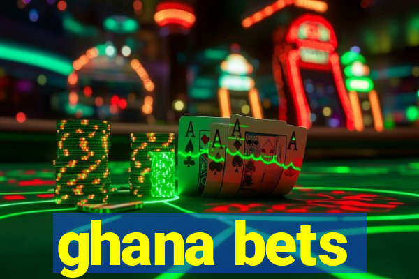 ghana bets