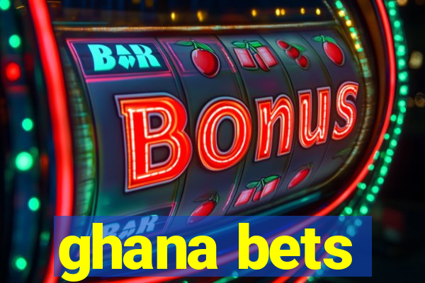 ghana bets