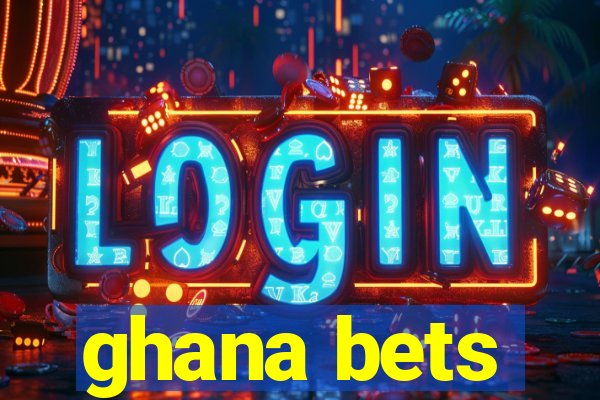 ghana bets