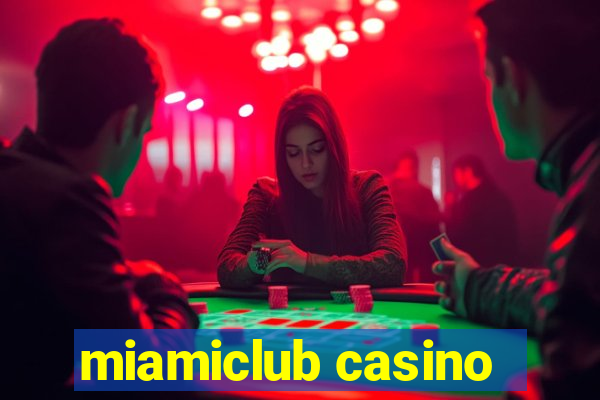 miamiclub casino