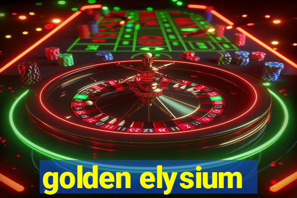 golden elysium