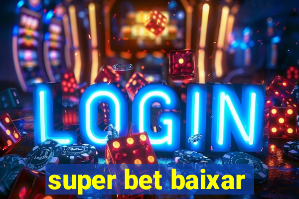 super bet baixar